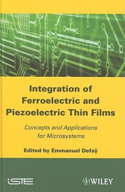 Integration of Ferroelectric and Piezoelectric Thin Films: Concepts and Applications for Microsystems cover