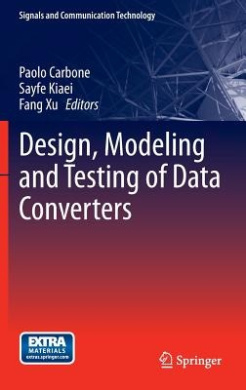 Design, Modeling and Testing of Data Converters (Signals and Communication Technology) cover