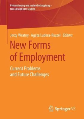 New Forms of Employment: Current Problems and Future Challenges (Prekarisierung und soziale Entkopplung  transdisziplinre Studien) cover