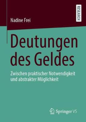 Deutungen Des Geldes: Zwischen Praktischer Notwendigkeit Und Abstrakter Mglichkeit cover