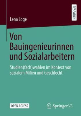 Von Bauingenieurinnen Und Sozialarbeitern: Studien(fach)Wahlen Im Kontext Von Sozialem Milieu Und Geschlecht cover