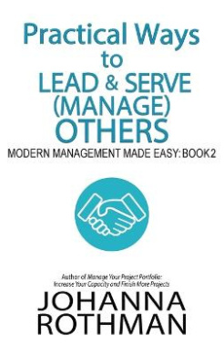 Practical Ways to Lead & Serve (Manage) Others: Modern Management Made Easy, Book 2 cover