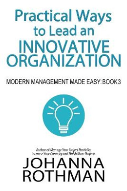 Practical Ways to Lead an Innovative Organization: Modern Management Made Easy, Book 3 cover