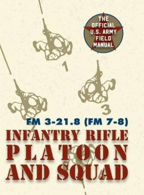 Field Manual FM 3-21.8 (FM 7-8) The Infantry Rifle Platoon and Squad March 2007 cover