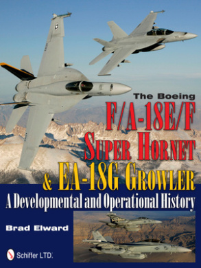 The Boeing F/A-18e/F Super Hornet & EA-18g Growler: A Developmental and Operational History cover