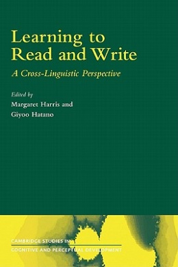 Learning to Read and Write: A Cross-linguistic Perspective (Cambridge Studies in Cognitive & Perceptual Development) cover