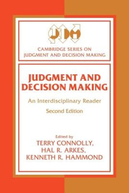 Judgment and Decision Making: An Interdisciplinary Reader (Cambridge Series on Judgment & Decision Making) cover