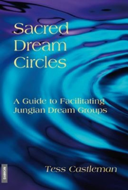 Sacred Dream Circles: A Guide to Facilitating Jungian Dream Groups: A Guide to Facilitating Jungian Dream Groups cover