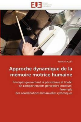 Approche Dynamique de la Mmoire Motrice Humaine (Omn.Univ.Europ.) cover