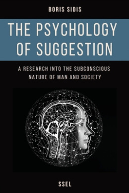 The psychology of suggestion: A research into the subconscious nature of man and society (Easy to Read Layout) cover
