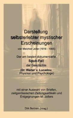 Darstellung selbsterlebter mystischer Erscheinungen: Der am besten dokumentierte Spuk-Fall der Geschichte (Dr. Walter v. Lucadou, Physiker und Psychologe) cover