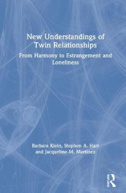 New Understandings of Twin Relationships: From Harmony to Estrangement and Loneliness cover