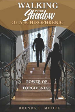 Walking in the Shadow of a Schizophrenic Power of Forgiveness cover