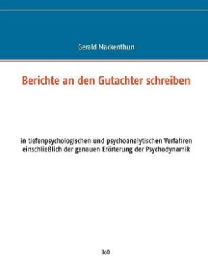 Berichte an den Gutachter schreiben: in tiefenpsychologischen und psychoanalytischen Verfahren einschlielich der genauen Errterung der Psychodynamik cover