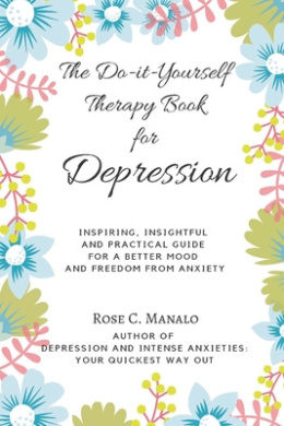 The Do-it-Yourself Therapy Book for Depression: Inspiring, Insightful, and Practical Guide for a Better Mood and Freedom from Anxiety (Depression and Intense Anxieties) cover