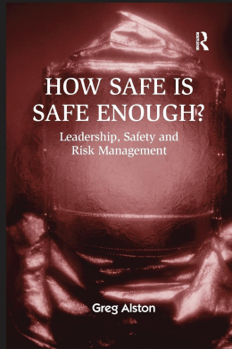 How Safe is Safe Enough?: Leadership, Safety and Risk Management cover