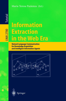 Information Extraction in the Web Era: Natural Language Communication for Knowledge Acquisition and Intelligent Information Agents (Lecture Notes in Computer Science) cover