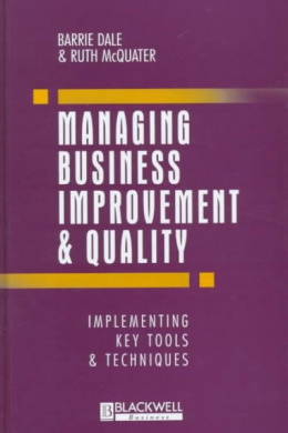 Managing Business Improvement and Quality: Implementing Key Tools and Techniques cover