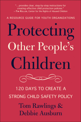 Protecting Other People's Children: 120 Days to a Strong Child Safety Policy cover