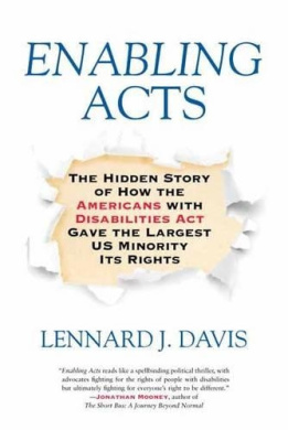 Enabling Acts: The Hidden Story of How the Americans with Disabilities Act Gave the Largest US Minority Its Rights cover