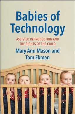 Babies of Technology: Assisted Reproduction and the Rights of the Child cover