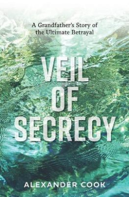 Veil of Secrecy: A Grandfather's Story of Ultimate Betrayal cover