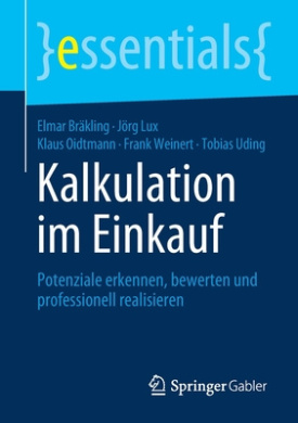 Kalkulation im Einkauf: Potenziale erkennen, bewerten und professionell realisieren (essentials) cover