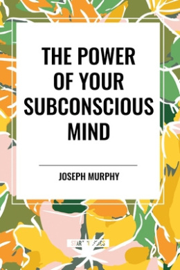 The Power of Your Subconscious Mind cover