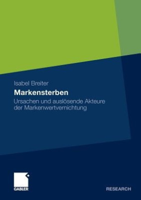 Markensterben: Ursachen Und Auslsende Akteure Der Markenwertvernichtung cover