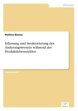 Erfassung und Strukturierung des nderungswesens whrend der Produktlebenszyklen cover