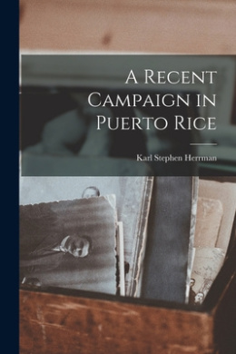 A Recent Campaign in Puerto Rice cover