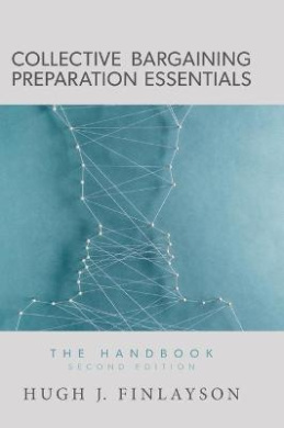 Collective Bargaining Preparation Essentials: The Handbook (Second Edition) cover