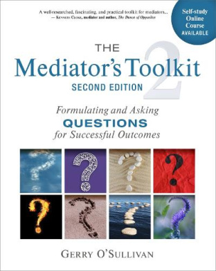 The Mediator's Toolkit, Second Edition: Formulating and Asking Questions for Successful Outcomes cover