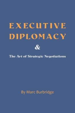 Executive Diplomacy and the Art of Strategic Negotiations cover