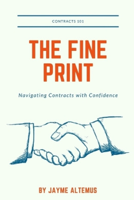 The Fine Print: Navigating Contracts with Confidence cover