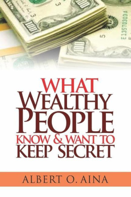What Wealthy People Know and Want to Keep Secret cover