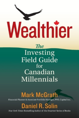 Wealthier: The Investing Field Guide for Canadian Millennials cover