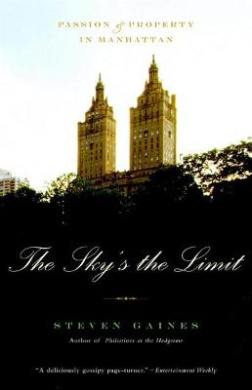 The Sky's the Limit: Passion and Property in Manhattan cover