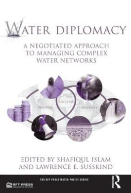 Water Diplomacy: A Negotiated Approach to Managing Complex Water Networks (RFF Press Water Policy Series) cover