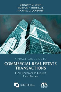 A Practical Guide to Commercial Real Estate Transactions: From Contract to Closing, Third Edition cover