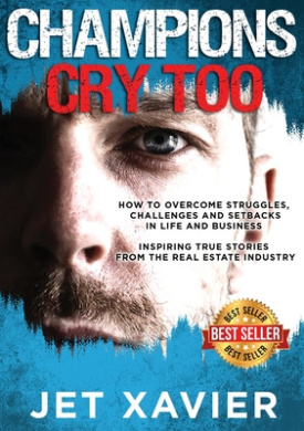 Champions Cry Too: How to overcome struggles, challenges and setbacks in life and business; Inspiring true stories from the real estate industry. cover
