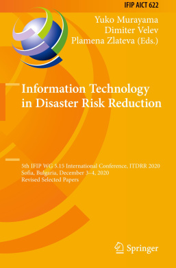 Information Technology in Disaster Risk Reduction: 5th IFIP WG 5.15 International Conference, ITDRR 2020, Sofia, Bulgaria, December 3-4, 2020, Revised Selected Papers (IFIP Advances in Information and Communication Technology) cover