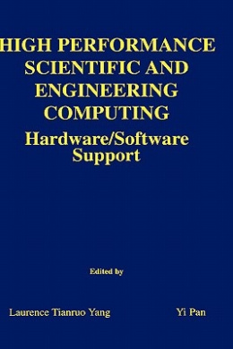 High Performance Scientific and Engineering Computing: Hardware/software Support (The Springer International Series in Engineering and Computer Science) cover