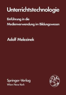 Unterrichtstechnologie: Einfuhrung in Die Medienverwendung Im Bildungswesen cover