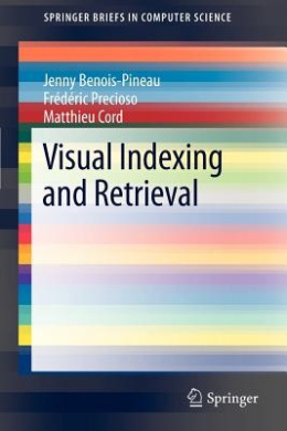 Visual Indexing and Retrieval (SpringerBriefs in Computer Science) cover
