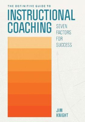 The Definitive Guide to Instructional Coaching: Seven Factors for Success cover