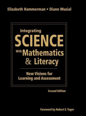 Integrating Science with Mathematics and Literacy: New Visions for Learning and Assessment cover