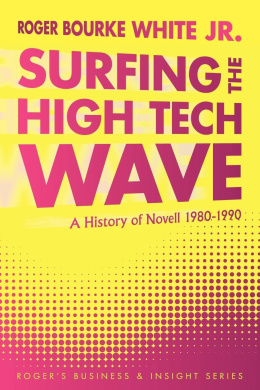 Surfing the High Tech Wave: A History of Novell 1980-1990 cover