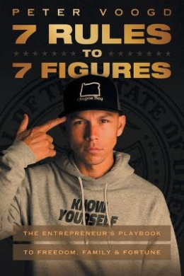 7 Rules to 7 Figures: The Entrepreneur's Playbook to Freedom, Family, and Fortune cover