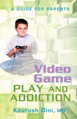 Video Game Play and Addiction: A Guide for Parents cover